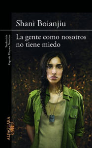 Title: La gente como nosotros no tiene miedo, Author: Shani Boianjiu