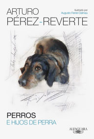 Title: Perros e hijos de perra, Author: Arturo Pérez-Reverte