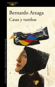 Title: Casas y tumbas / Houses and Graves, Author: Bernardo Atxaga
