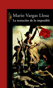 Title: La tentación de lo imposible, Author: Mario Vargas Llosa