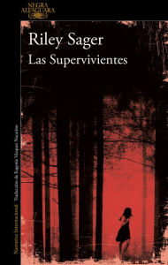 Title: Las supervivientes (Final Girls), Author: Riley Sager