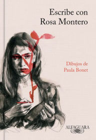 Title: Escribe con Rosa Montero / How to Write, with Rosa Montero, Author: Rosa Montero