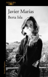Title: Berta Isla (en español), Author: Javier Marías
