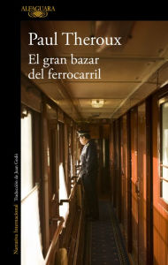 Title: El gran bazar del ferrocarril, Author: Paul Theroux