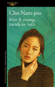 Title: Kim Ji-young, nacida en 1982, Author: Cho Nam-Joo