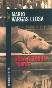 Title: Obra reunida: Teatro, Author: Mario Vargas Llosa