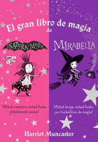 Title: Isadora Moon - El gran libro de magia de Isadora y Mirabella, Author: Harriet Muncaster