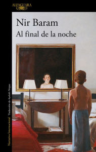 Title: Al final de la noche, Author: Nir Baram