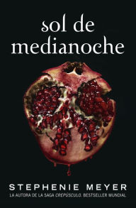 Title: Sol de Medianoche (Saga Crepúsculo 5), Author: Stephenie Meyer