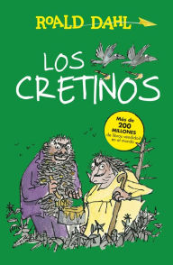 Title: Los Cretinos (Colección Alfaguara Clásicos), Author: Roald Dahl