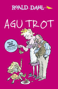 Title: Agu Trot (Colección Alfaguara Clásicos), Author: Roald Dahl