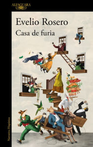 Title: Casa de furia / House of Fury, Author: Evelio Rosero
