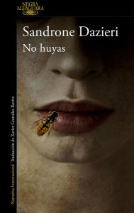 Title: No huyas / Don't Run Away, Author: Sandrone Dazieri