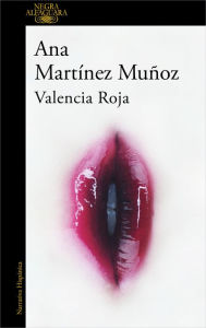 Title: Valencia Roja / Valencia in Red, Author: ANA MARTÍNEZ MUÑOZ