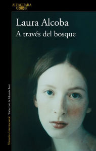 Title: A través del bosque / Through the Woods, Author: Laura Alcoba