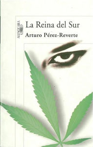 Title: La reina del sur (The Queen of the South), Author: Arturo Pérez-Reverte