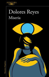 Title: Miseria, Author: Dolores Reyes