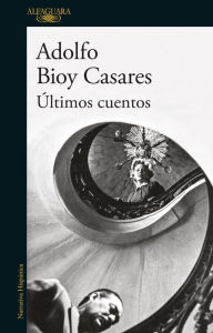 Title: Últimos cuentos, Author: Adolfo Bioy Casares