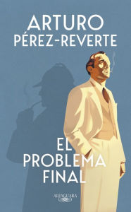 Title: El problema final, Author: Arturo Pérez-Reverte
