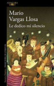 Title: Le dedico mi silencio, Author: Mario Vargas Llosa