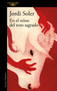 Title: En el reino del toro sagrado / In the Kingdom of the Sacred Bull, Author: Jordi Soler
