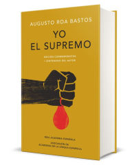 Title: Yo el supremo. Edición conmemorativa/ I the Supreme. Commemorative Edition, Author: Augusto Roa Bastos