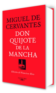 Title: Don Quijote de la Mancha (Edición de Francisco Rico) / Don Quixote (Edited by Francisco Rico), Author: Miguel De Cervantes Saavedra