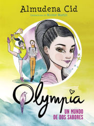 Title: Olympia 3 - Un mundo de dos sabores, Author: Almudena Cid