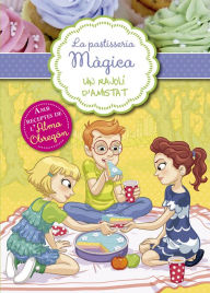 Title: La pastisseria màgica 3 - Un rajolí d'amistat: Amb receptes de l'Alma Obregón, Author: Alessandra Berello