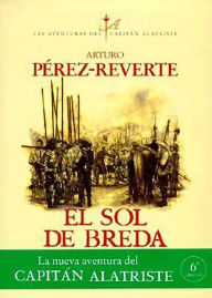 El sol de Breda (Capitan Alatriste Series #3)
