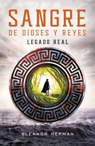 Title: Legado real (Sangre de dioses y reyes 1), Author: Eleanor Herman
