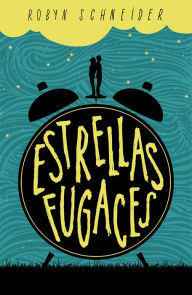 Title: Estrellas fugaces, Author: Robyn Schneider