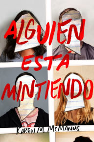 Title: Alguien está mintiendo (One of Us Is Lying), Author: Karen M. McManus