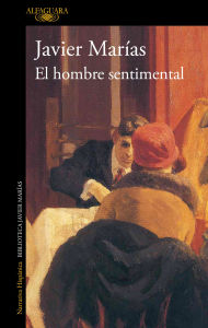 Title: El hombre sentimental / The Man of Feeling, Author: Javier Marías