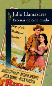 Title: Escenas de cine mudo, Author: Julio Llamazares