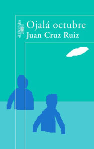 Title: Ojalá octubre, Author: Juan Cruz Ruiz