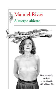Title: A cuerpo abierto, Author: Manuel Rivas