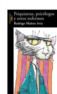 Title: Psiquiatras, psicólogos y otros enfermos, Author: Rodrigo Muñoz Avia