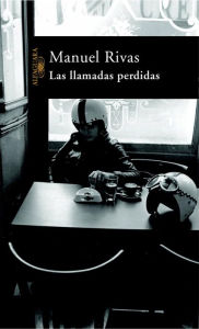 Title: Las llamadas perdidas, Author: Manuel Rivas