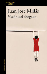 Title: Visión del ahogado, Author: Juan José Millás