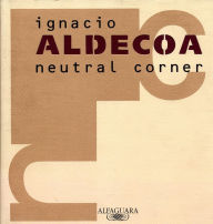 Title: Neutral corner, Author: Aldecoa Ignacio