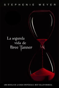 Title: La segunda vida de Bree Tanner (The Short Second Life of Bree Tanner), Author: Stephenie Meyer
