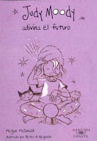 Title: Judy Moody adivina el futuro / Judy Moody Predicts the Future, Author: Megan McDonald