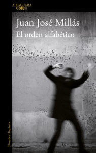 Title: El orden alfabético, Author: Juan José Millás
