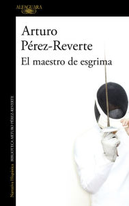 Title: El maestro de esgrima, Author: Arturo Pérez-Reverte
