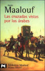 Las Cruzadas Vistas Por Los Arabes