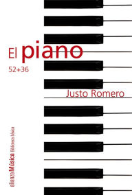 Title: El piano: 52 + 36, Author: Justo Enrique Romero López