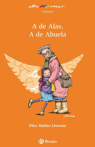 Title: A de Alas, A de Abuela (ebook), Author: Pilar Molina Llorente