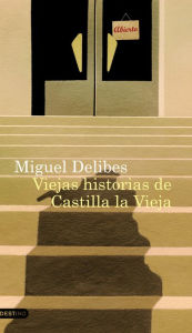 Title: Viejas historias de Castilla la Vieja, Author: Miguel Delibes