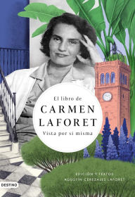 Title: El libro de Carmen Laforet: Vista por sí misma, Author: Agustín Cerezales